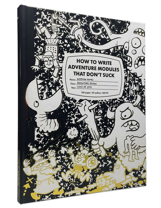 How to Write Adventure Modules That Don't Suck (System Neutral, Hardback)